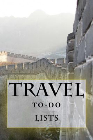 Carte Travel To-Do Lists Book: Stay Organized Richard B Foster