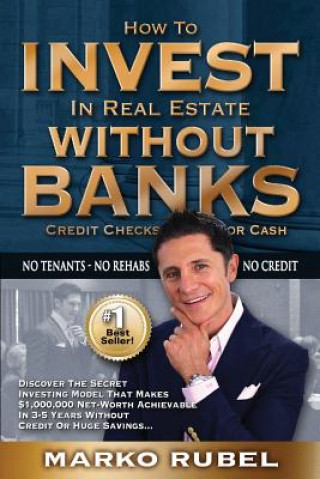 Carte How To Invest In Real Estate Without Banks: No Credit Checks - No Tenants Marko Rubel
