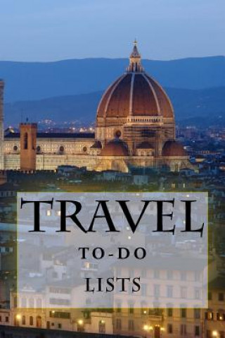 Carte Travel To-Do Lists Book: Stay Organized Richard B Foster