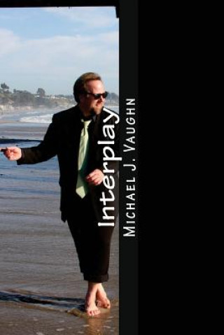 Knjiga Interplay: Contemplations on Creativity Michael J Vaughn