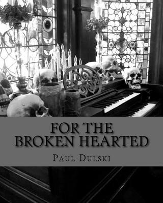 Kniha For the Broken Hearted Paul Dulski