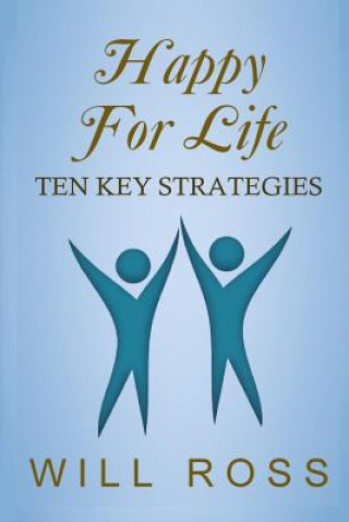 Kniha Happy for Life: Ten Key Strategies Will Ross