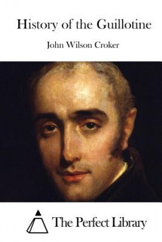 Kniha History of the Guillotine John Wilson Croker