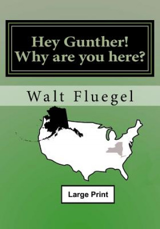 Knjiga Hey Gunther! Why are you here? lp MR Walt Fluegel