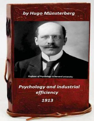 Book Psychology and industrial efficiency (Original Version) Hugo Munsterberg