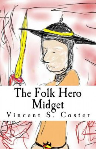 Knjiga The Folk Hero Midget Vincent S Coster