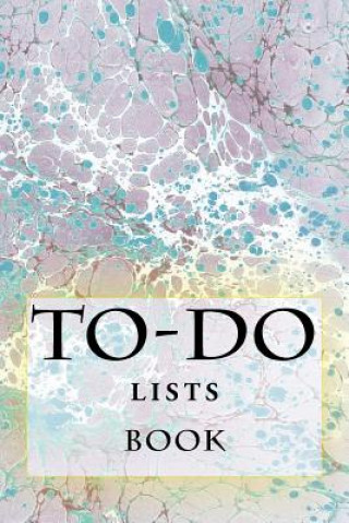 Kniha To-Do Lists Book: Stay Organized Richard B Foster