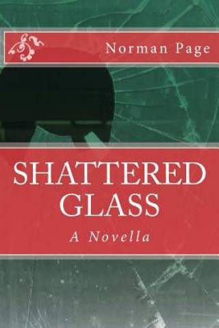 Carte Shattered Glass: A Novella Norman Page