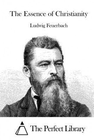 Könyv The Essence of Christianity Ludwig Feuerbach