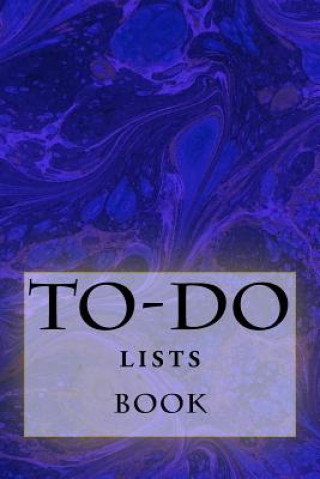 Kniha To-Do Lists Book: Stay Organized Richard B Foster