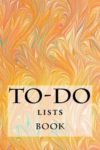 Kniha To-Do Lists Book: Stay Organized Richard B Foster