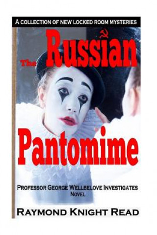 Carte The Russian Pantomime: Professor George Wellbelove Investigates Raymond Knight Read