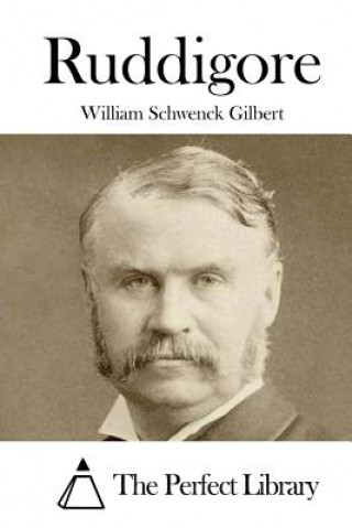 Knjiga Ruddigore William Schwenck Gilbert
