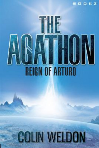 Könyv The Agathon: Reign of Arturo Colin Weldon