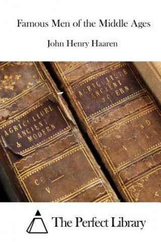 Kniha Famous Men of the Middle Ages John Henry Haaren
