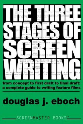 Kniha Three Stages of Screenwriting Douglas J Eboch