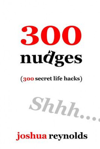 Könyv 300 Nudges: 300 Secret Life Hacks Joshua Reynolds