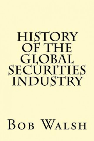 Carte History of the Global Securities Industry Bob Walsh