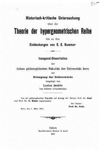 Książka Historischkritische untersuchung über die theorie der hypergeometrischen reihe Lucius Jecklin