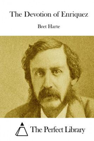 Kniha The Devotion of Enriquez Bret Harte