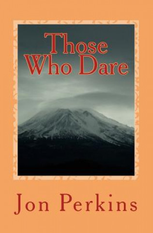 Kniha Those Who Dare MR Jon E Perkins