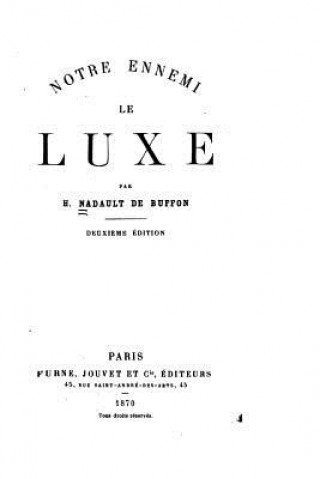 Kniha Notre Ennemi Le Luxe H Nadault De Buffon