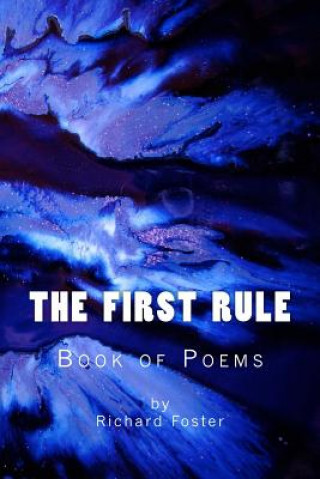 Kniha The First Rule: Book of Poems Richard Foster