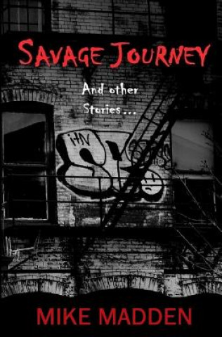 Carte Savage Journey: And Other Stories Mike Madden