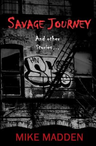 Книга Savage Journey: And Other Stories Mike Madden