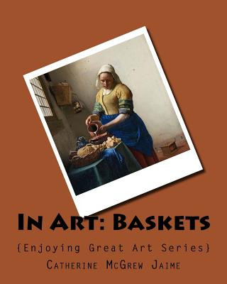 Kniha In Art: Baskets Mrs Catherine McGrew Jaime