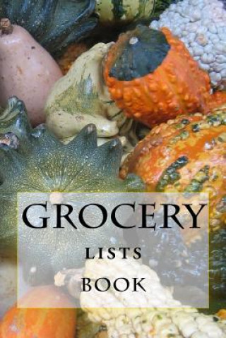 Βιβλίο Grocery Lists Book: Stay Organized (11 Items or Less) R J Foster