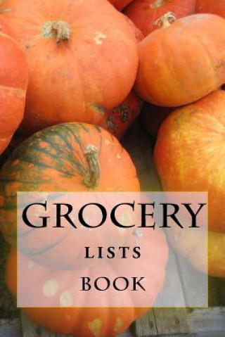 Książka Grocery Lists Book: Stay Organized (11 Items or Less) R J Foster