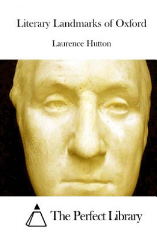 Книга Literary Landmarks of Oxford Laurence Hutton