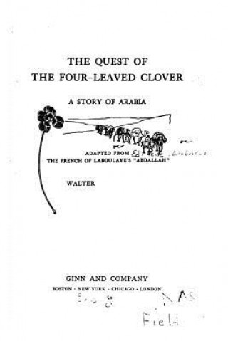 Carte The quest of the four-leaved clover, a story of Arabia Edouard Laboulaye