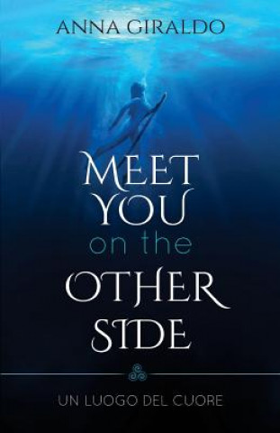 Buch Meet you on the other side: Un luogo del cuore Anna Giraldo