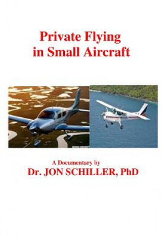 Kniha Private Flying in Small Aircraft Dr Jon Schiller Phd