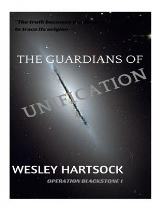 Книга Guardians Of Unification Wesley Hartsock