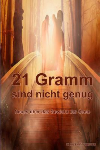 Книга 21 Gramm sind nicht genug: Das wahre Gewicht der Seele Klaus Mittermeier