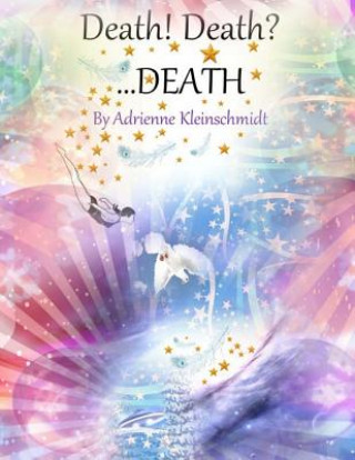 Kniha Death! Death? ...DEATH Adrienne Kleinschmidt