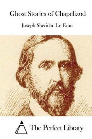 Kniha Ghost Stories of Chapelizod Joseph Sheridan Le Fanu