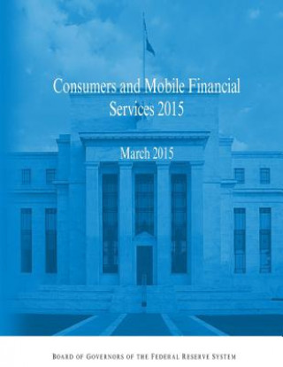 Könyv Consumer and Mobile Financial Services 2015 Board of Governors of the Federal Reserv