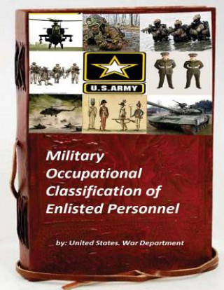 Kniha Military Occupational Classification of Enlisted Personnel United States War Department