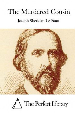 Kniha The Murdered Cousin Joseph Sheridan Le Fanu