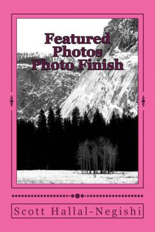 Книга Featured Photos Photo Finish Scott Hallal-Negishi