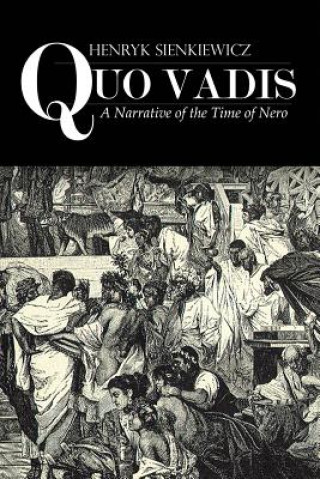 Kniha Quo Vadis: A Narrative of the Time of Nero Henryk Sienkiewicz