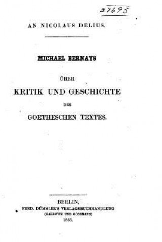 Carte Über Kritik und Geschichte des Goetheschen Textes Michael Bernays