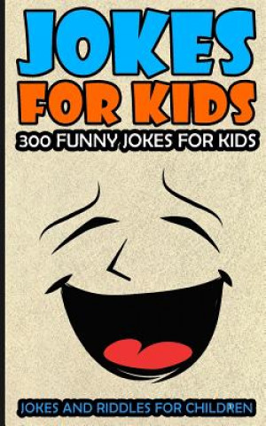 Kniha Jokes For Kids: Kids Jokes: 300 Funny Jokes For Kids Jim Hogan
