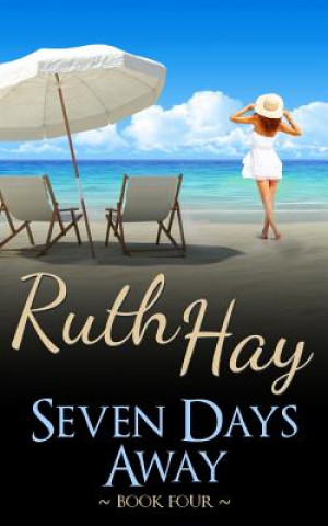 Kniha Seven Days Away: A Seven Days Novel Ruth Hay