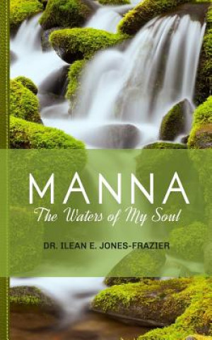 Kniha Manna: The Waters of My Soul Dr Ilean E Jones-Frazier