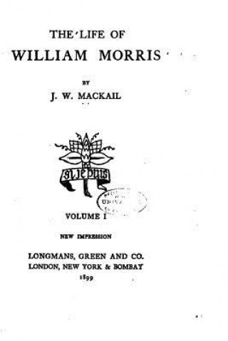 Kniha The Life of William Morris J W Mackail